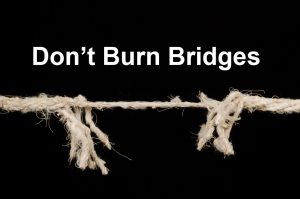 What’s Up Wednesday – Don’t Burn a Bridge