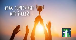 Read more about the article Being Comfortable with Success